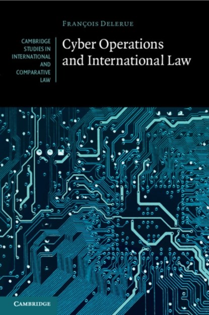 Cyber Operations and International Law, Francois Delerue - Paperback - 9781108748353