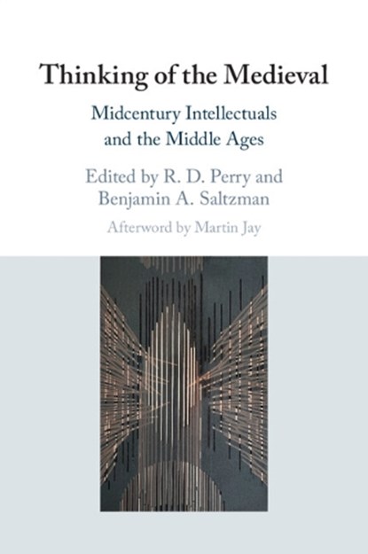 Thinking of the Medieval, Benjamin A. (University of Chicago) Saltzman ; R. D. (University of Denver) Perry - Paperback - 9781108748766