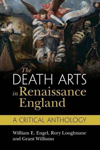 The Death Arts in Renaissance England, William E. (University of the South Engel ; Rory (University of Kent Loughnane ; Grant (Carleton University Williams - Paperback - 9781108749565