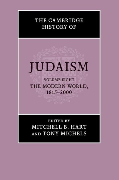 The Cambridge History of Judaism: Volume 8, The Modern World, 1815–2000, Mitchell B. (University of Florida) Hart ; Tony (University of Wisconsin Michels - Paperback - 9781108790451