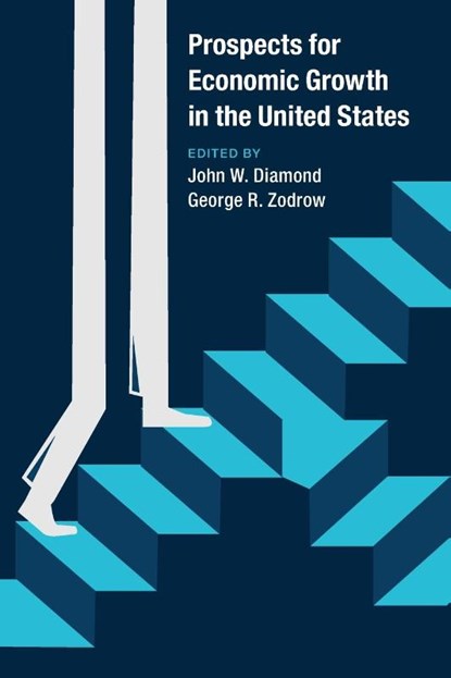 Prospects for Economic Growth in the United States, John W. (Rice University Diamond ; George R. (Rice University Zodrow - Paperback - 9781108790505