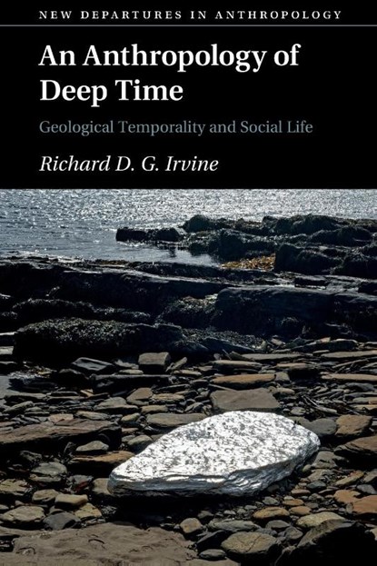 An Anthropology of Deep Time, Richard D. G. (University of St Andrews Irvine - Paperback - 9781108792226