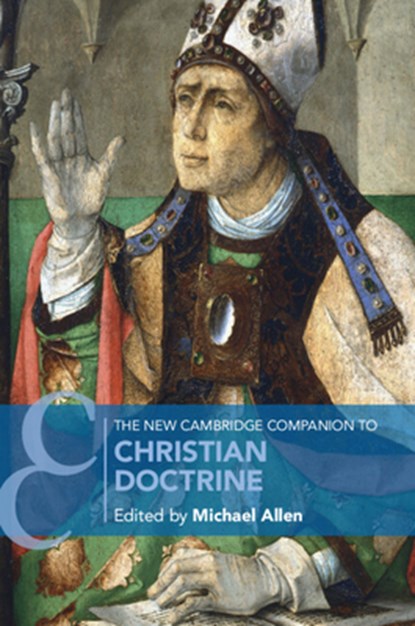 The New Cambridge Companion to Christian Doctrine, Michael Allen - Paperback - 9781108794640