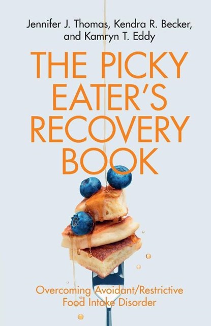 The Picky Eater's Recovery Book, Jennifer J. Thomas ; Kendra R. Becker ; Kamryn T. Eddy - Paperback - 9781108796170