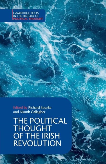 The Political Thought of the Irish Revolution, Richard (King's College Bourke ; Niamh (University of Cambridge) Gallagher - Paperback - 9781108799133