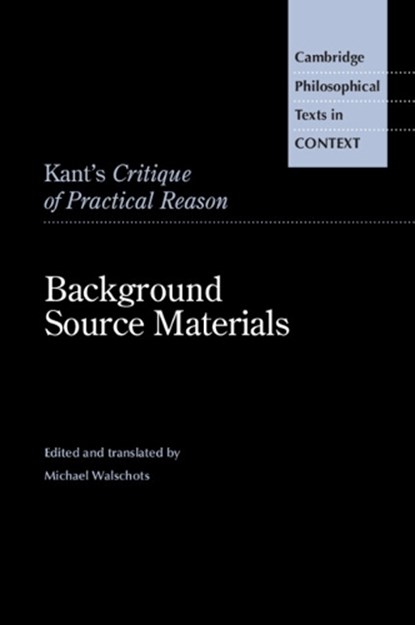 Kant's Critique of Practical Reason, MICHAEL (MARTIN LUTHER-UNIVERSITAT HALLE-WITTENBERG,  Germany) Walschots - Paperback - 9781108810487