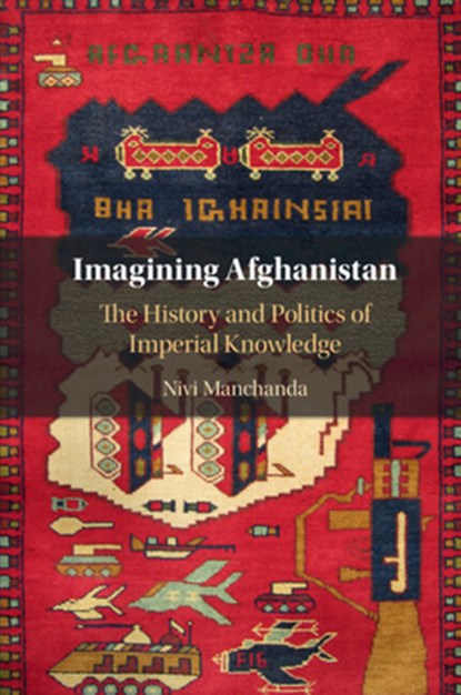 Imagining Afghanistan, Nivi (Queen Mary University of London) Manchanda - Paperback - 9781108811767