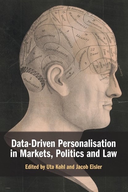 Data-Driven Personalisation in Markets, Politics and Law, Uta Kohl ; Jacob Eisler - Paperback - 9781108813082