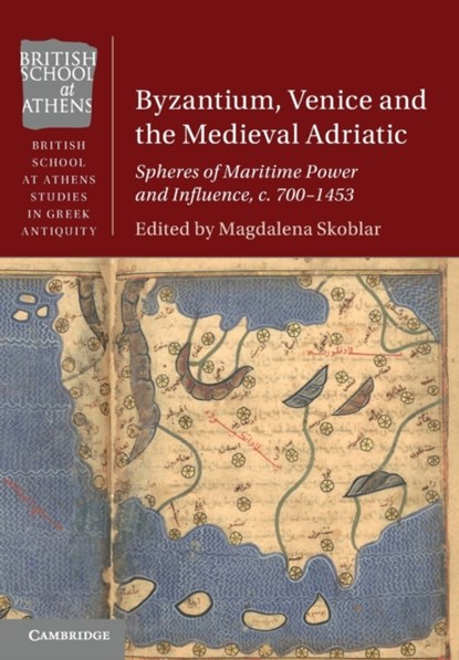 Byzantium, Venice and the Medieval Adriatic, Magdalena Skoblar - Paperback - 9781108814645