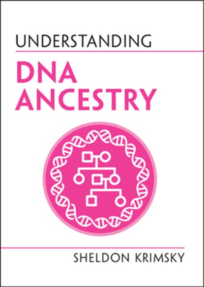 Understanding DNA Ancestry, Sheldon (Tufts University Krimsky - Paperback - 9781108816038