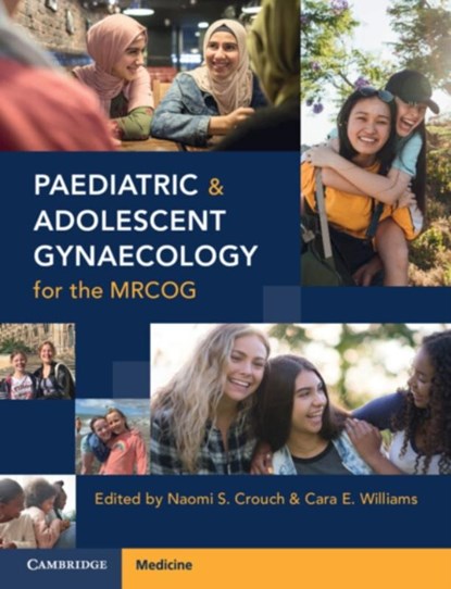 Paediatric and Adolescent Gynaecology for the MRCOG, Naomi S. (St Michael's Hospital Crouch ; Cara E. (Liverpool Women's Hospital) Williams - Paperback - 9781108820769