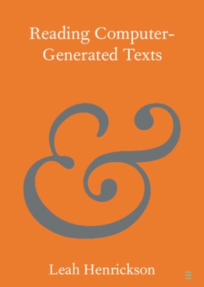 Reading Computer-Generated Texts, Leah (University of Leeds) Henrickson - Paperback - 9781108822862