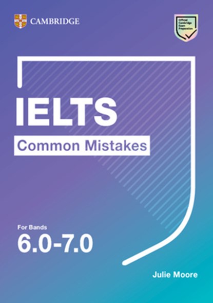 IELTS Common Mistakes For Bands 6.0-7.0, Julie Moore - Paperback - 9781108827850