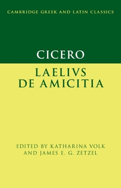 Cicero: Laelius de amicitia, Katharina (Columbia University Volk ; James E. G. (Columbia University Zetzel - Gebonden - 9781108832250