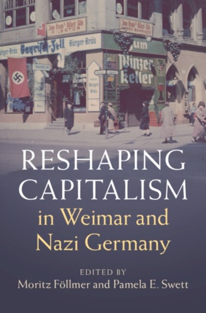 Reshaping Capitalism in Weimar and Nazi Germany, Moritz (Universiteit van Amsterdam) Follmer ; Pamela E. (McMaster University Swett - Gebonden - 9781108833547