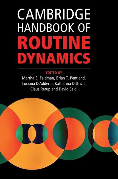 Cambridge Handbook of Routine Dynamics, Martha S. (University of California Feldman ; Brian T. (Michigan State University) Pentland ; Luciana (University of Edinburgh) D'Adderio - Gebonden - 9781108834476