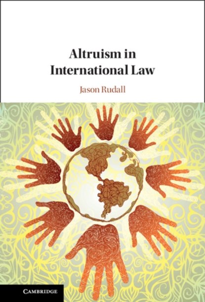 Altruism in International Law, Jason (Universiteit Leiden) Rudall - Gebonden - 9781108835251