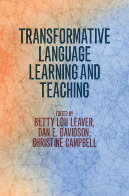 Transformative Language Learning and Teaching, LEAVER,  Betty Lou ; Davidson, Dan E. ; Campbell, Christine - Gebonden - 9781108836098
