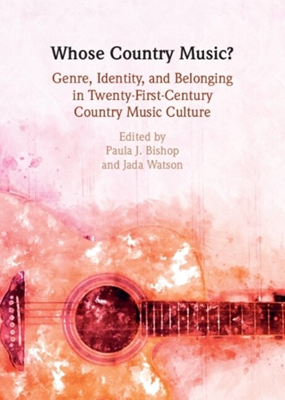 Whose Country Music?, Paula J. Bishop ; Jada E. (University of Ottawa) Watson - Gebonden - 9781108837125