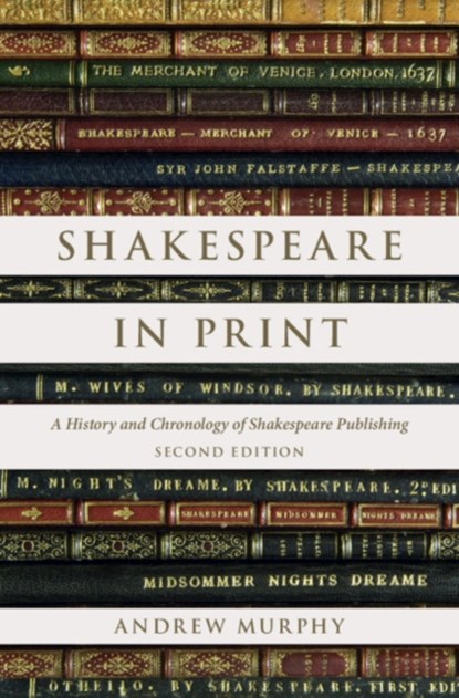 Shakespeare in Print, Andrew (Trinity College Dublin) Murphy - Gebonden - 9781108838009