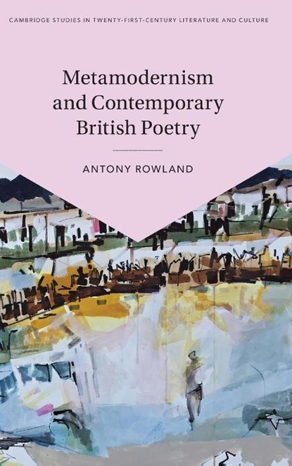 Metamodernism and Contemporary British Poetry, Antony (Manchester Metropolitan University) Rowland - Gebonden - 9781108841979