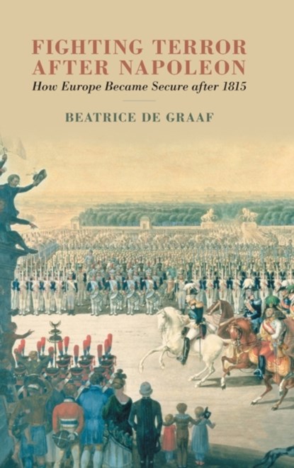 Fighting Terror after Napoleon, BEATRICE (UNIVERSITEIT UTRECHT,  The Netherlands) de Graaf - Gebonden - 9781108842068