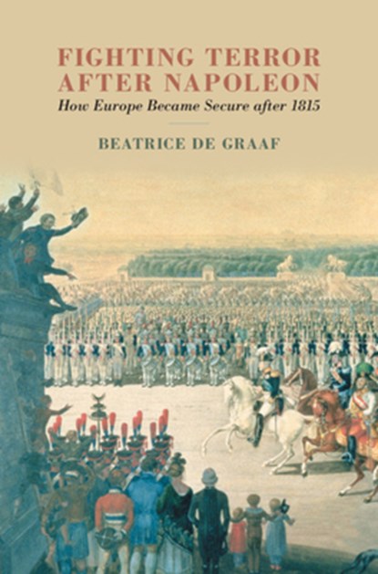 Fighting Terror after Napoleon, Beatrice (Universiteit Utrecht de Graaf - Gebonden - 9781108842068