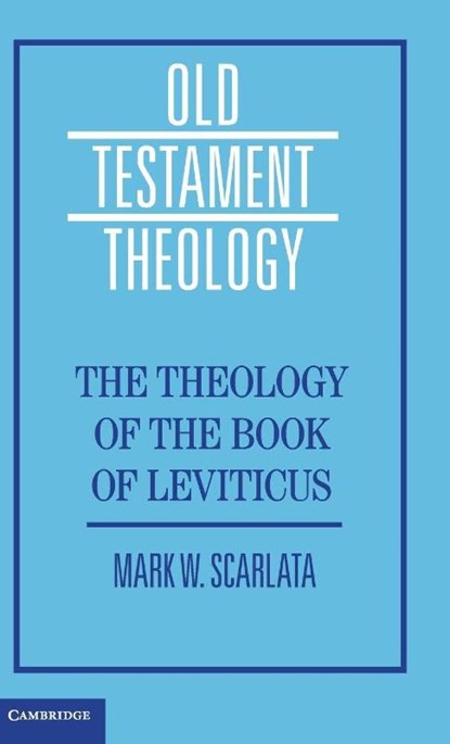 The Theology of the Book of Leviticus, Mark W. (St. Mellitus College Scarlata - Gebonden - 9781108845649