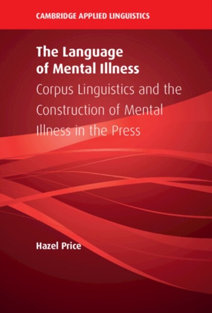 The Language of Mental Illness, Hazel (University of Salford) Price - Gebonden - 9781108845915