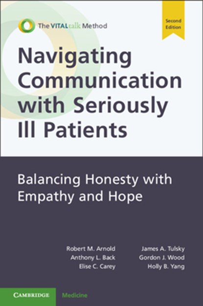 Navigating Communication with Seriously Ill Patients, Robert M. (The University of Pittsburgh School of Medicine Arnold ; Anthony L. (University of Washington Medical Center) Back ; Elise C. (Mayo Clinic Carey ; James A. (Dana-Farber Cancer Institute Tulsky - Paperback - 9781108925853