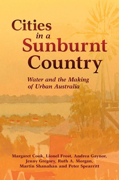 Cities in a Sunburnt Country, Margaret (University of the Sunshine Coast Cook ; Lionel (Monash University Frost ; Andrea (University of Western Australia Gaynor ; Jenny (University of Western Australia Gregory - Paperback - 9781108926898