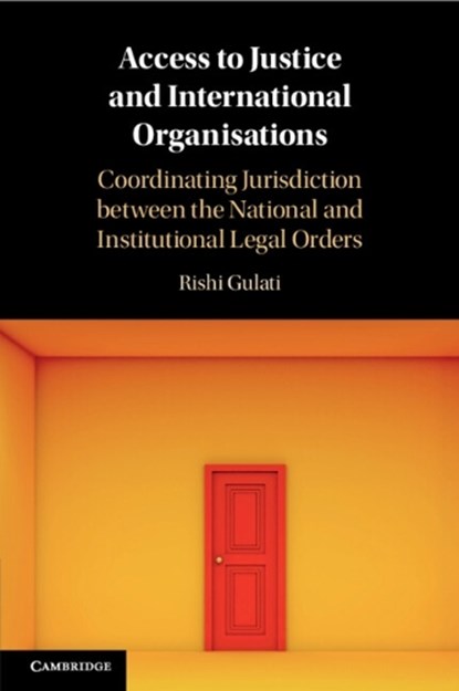 Access to Justice and International Organisations, Rishi (London School of Economics and Political Science) Gulati - Paperback - 9781108931052