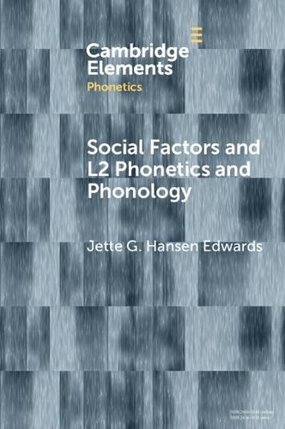 Social Factors and L2 Phonetics and Phonology, Jette G. (The Chinese University of Hong Kong) Hansen Edwards - Paperback - 9781108932028