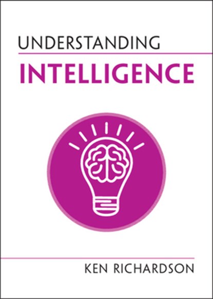 Understanding Intelligence, Ken Richardson - Paperback - 9781108940368