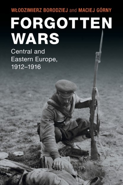 Forgotten Wars, WLODZIMIERZ (UNIWERSYTET WARSZAWSKI,  Poland) Borodziej ; Maciej Gorny - Paperback - 9781108940382
