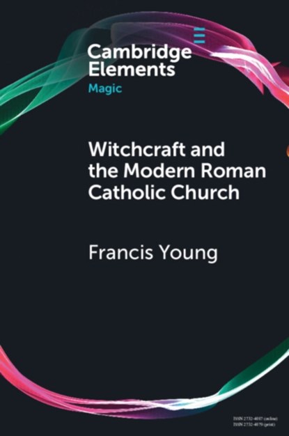 Witchcraft and the Modern Roman Catholic Church, Francis Young - Paperback - 9781108948753