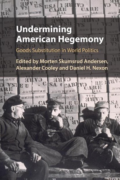 Undermining American Hegemony, Morten Skumsrud Andersen ; Alexander (Barnard College Cooley ; Daniel H. (Georgetown University Nexon - Paperback - 9781108949323