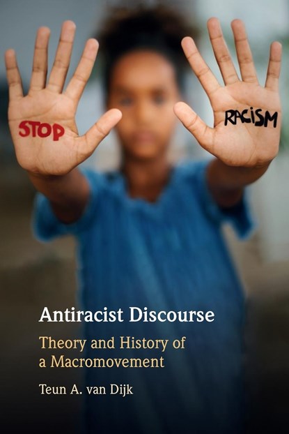 Antiracist Discourse, TEUN A. (UNIVERSITAT POMPEU FABRA,  Barcelona) van Dijk - Paperback - 9781108958356