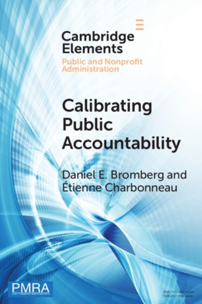 Calibrating Public Accountability, Daniel E. (University of New Hampshire) Bromberg ; Etienne Charbonneau - Paperback - 9781108963992
