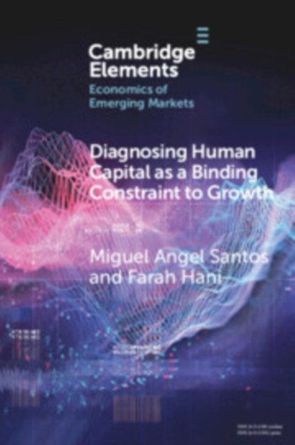 Diagnosing Human Capital as a Binding Constraint to Growth, Miguel Angel Santos ; Farah Hani - Paperback - 9781108971591
