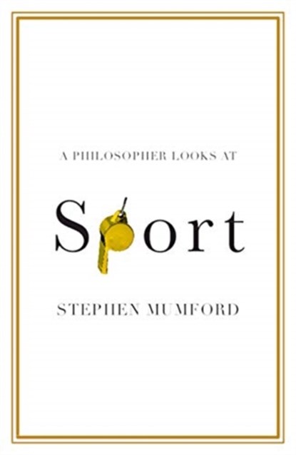 A Philosopher Looks at Sport, Stephen (Durham University) Mumford - Paperback - 9781108994934
