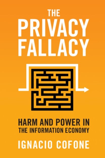 The Privacy Fallacy, IGNACIO (MCGILL UNIVERSITY,  Montreal) Cofone - Paperback - 9781108995443