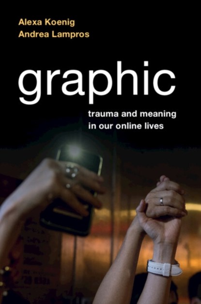 Graphic, ALEXA (UNIVERSITY OF CALIFORNIA,  Berkeley) Koenig ; Andrea (University of California, Berkeley) Lampros - Paperback - 9781108995740