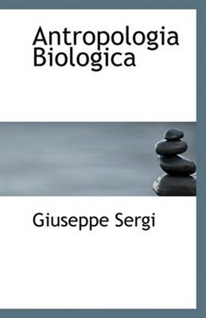 Antropologia Biologica, SERGI,  Giuseppe - Paperback - 9781110801381