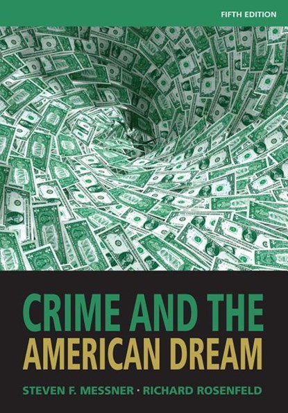 Crime and the American Dream, RICHARD (UNIVERSITY OF MISSOURI-ST. LOUIS) ROSENFELD ; STEVEN (UNIVERSITY AT ALBANY,  State University of New York) Messner - Paperback - 9781111346966