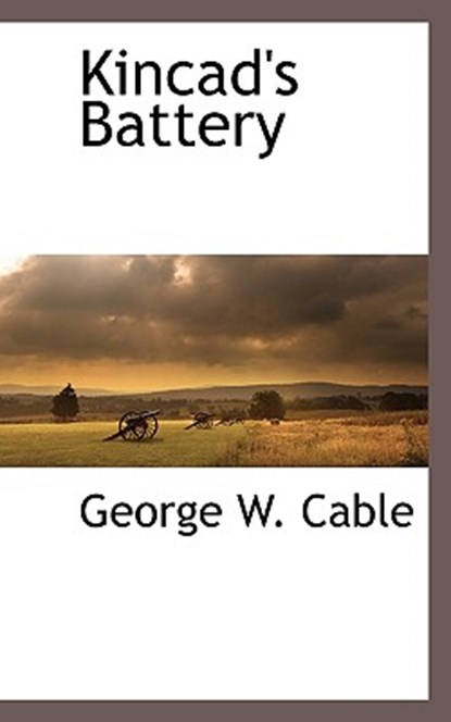 Kincad's Battery, George Washington Cable - Paperback - 9781113141262