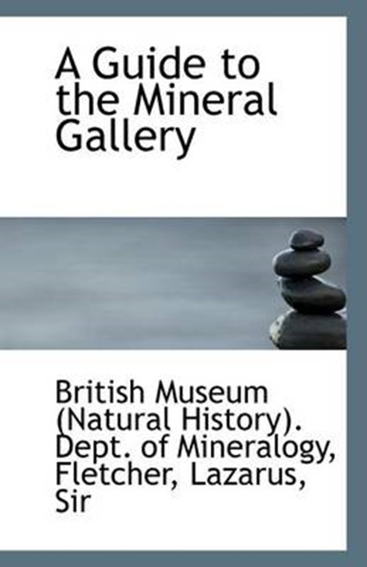 A Guide to the Mineral Gallery, Museum (Natural History) Dept of Miner - Paperback - 9781113234971