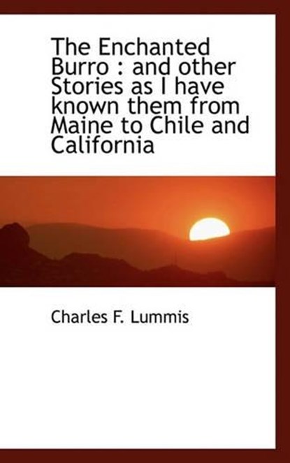 The Enchanted Burro, Charles F Lummis - Paperback - 9781113702333