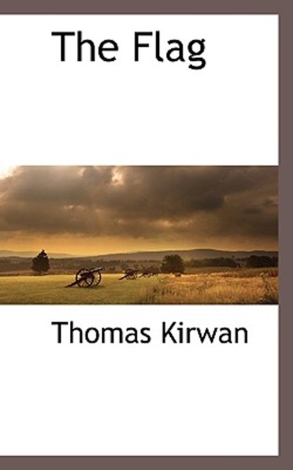 The Flag, Thomas Kirwan - Paperback - 9781116312881