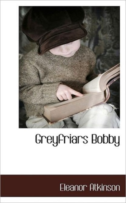Greyfriars Bobby, Eleanor Atkinson - Gebonden - 9781117589138